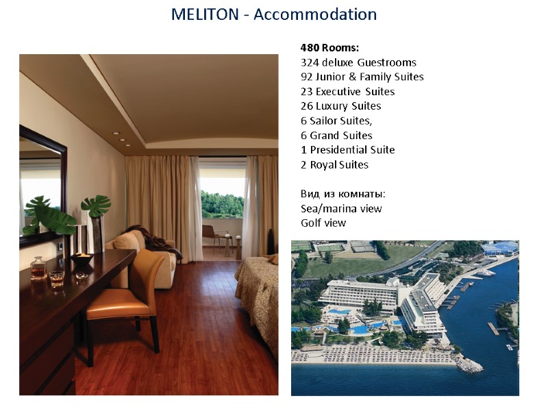 MELITON - Accommodation 480 Rooms: 324 deluxe Guestrooms 92 Junior & Family Suites 23